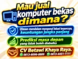 JUAL BELI KOMPUTER BEKAS - CV BETAWI KHAYA RAYA